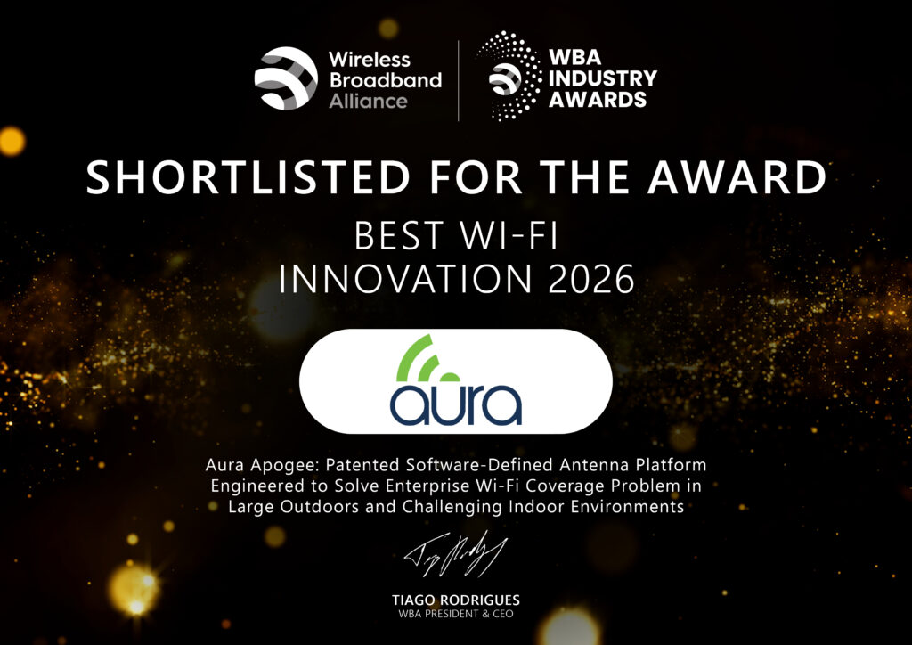 Wireless Broadband Alliance WBA Industry Awards certificate: Shortlisted for the award, Best Wi-Fi Innovation 2026, Aura. Aura Apogee: Patented Software-Defined Antenna Platform Engineered to Solve Enterprise Wi-Fi Coverage Problem in Large Outdoors and Challenging Indoor Environments. Signed Tiago Rodrigues, WBA President and CEO.